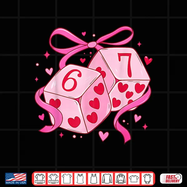 Preppy 67 Valentine Six Seven Dice 6 7 Men Women Kids Shirt 4 Design Preppy 67 Valentine Six Seven Dice 6 7 Men Women Kids Shirt