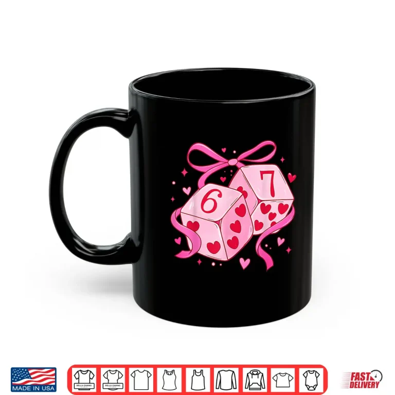 Mug Preppy 67 Valentine Six Seven Dice 6 7 Men Women Kids Shirt
