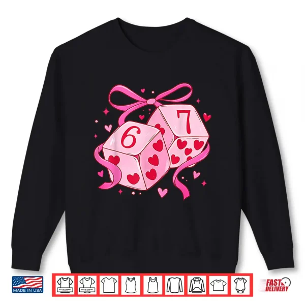 Preppy 67 Valentine Six Seven Dice 6 7 Men Women Kids Shirt 2 Sweatshirt Preppy 67 Valentine Six Seven Dice 6 7 Men Women Kids Shirt