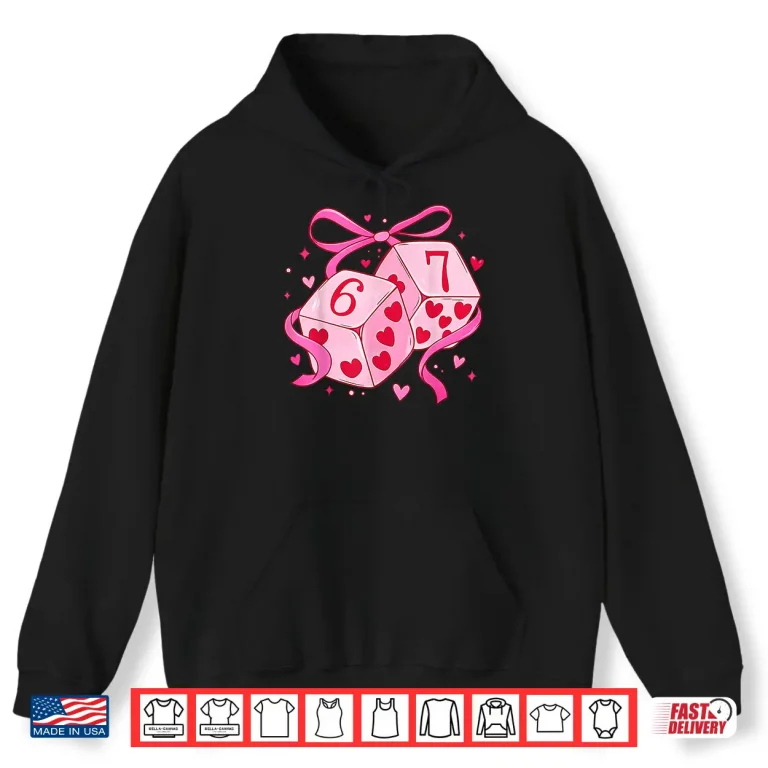 Hoodie Preppy 67 Valentine Six Seven Dice 6 7 Men Women Kids Shirt
