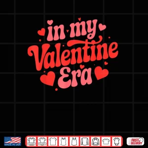 Design In My Valentine Era Cute ValentineS Day Girls Shirt