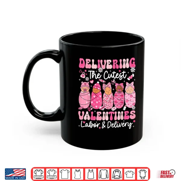 Mug Delivering The Cutest Little Valentines Labor Delivery Nurse Shirt