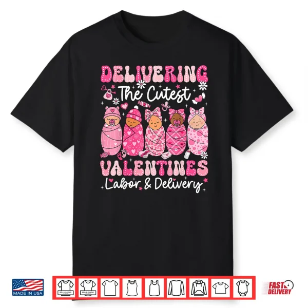 Delivering The Cutest Little Valentines Labor Delivery Nurse Shirt