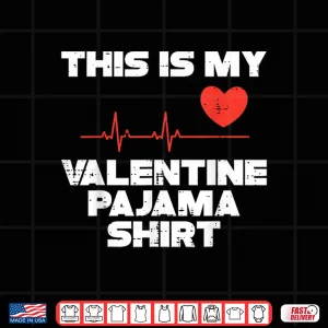 Design This Is My Valentine Pajama Valentines Day Men Women Kids Shirt