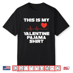This Is My Valentine Pajama Valentines Day Men Women Kids Shirt