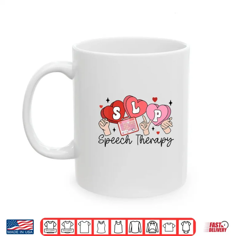 Mug Slp ValentineS Day Speech Language Pathologist Student Shirt