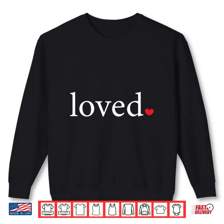 Sweatshirt Simply Loved Statement Heart Valentine Affection Adult Kids Shirt