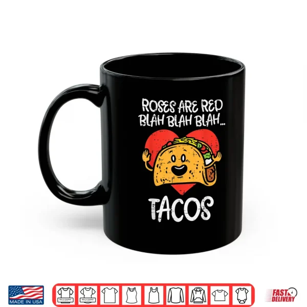 Mug Roses Are Red Blah Tacos Funny Valentine Day Food Lover Gift Shirt