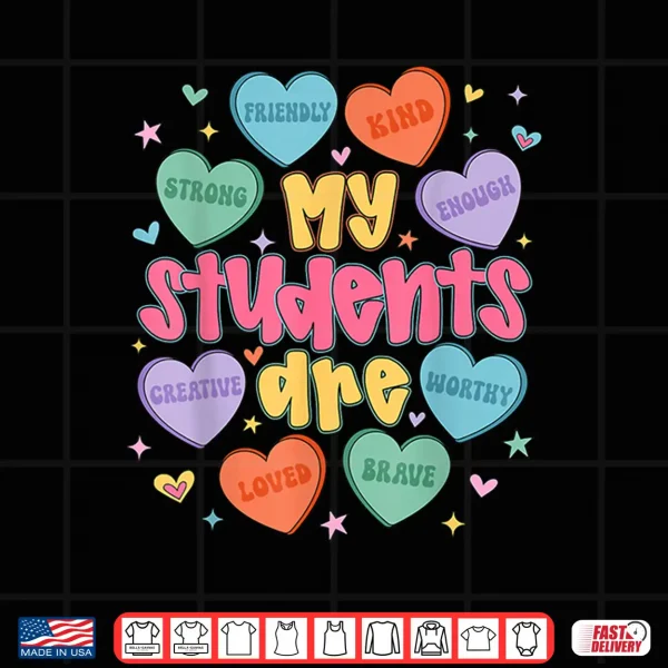 Design My Students Are Kind Strong Valentine Teacher Women Girls Shirt