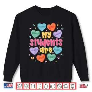 Sweatshirt My Students Are Kind Strong Valentine Teacher Women Girls Shirt