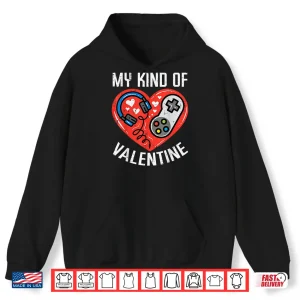 Hoodie My Kind Valentine Gamer Valentines Day Gaming Men Boys Kids Shirt