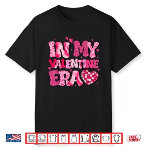 In My Valentine Era Teens Girls Women Hearts Valentines Day Shirt