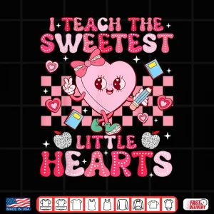Design I Teach The Sweetest Little Heart Teacher Valentines Day Shirt