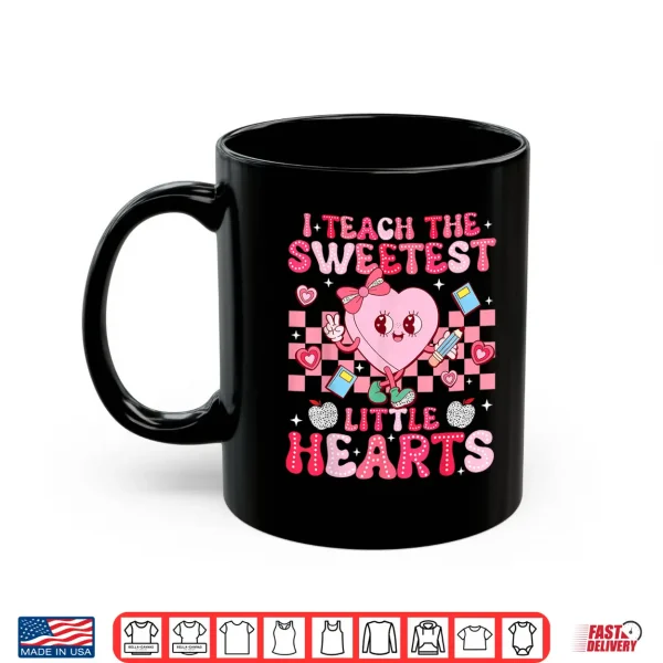 Mug I Teach The Sweetest Little Heart Teacher Valentines Day Shirt