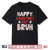 Happy Valentines Day Bruh Heart Love Valentine Boys Girls Shirt