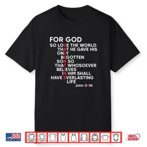Christian For God Bible Verse Jonh 3 16 Jesus Valentine Shirt