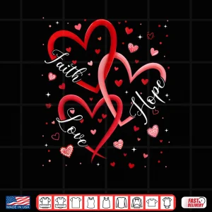 Design Christian Faith Hope Love Hearts Religious Valentine Day Shirt