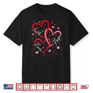 Christian Faith Hope Love Hearts Religious Valentine Day Shirt