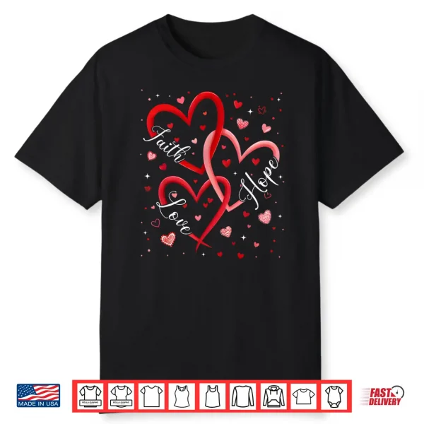 Christian Faith Hope Love Hearts Religious Valentine Day Shirt