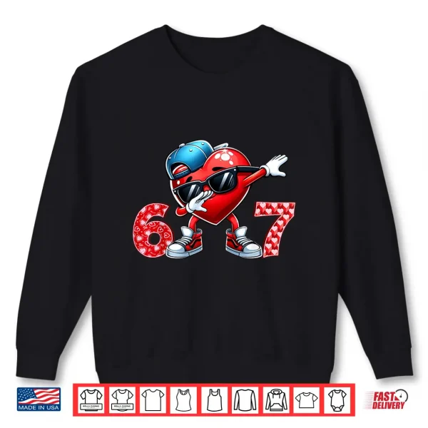 Sweatshirt 67 Meme 6 7 Heart Dabbing Six Seven Valentines Day Boys Kids Shirt