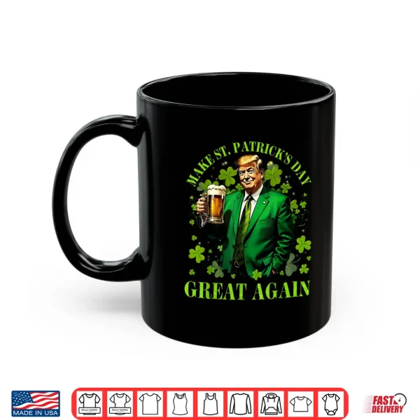 Mug Funny Trump Make St PatrickS Day Great Again Irish Shamrock Shirt