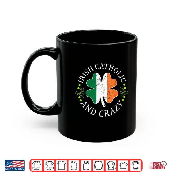 Mug Funny St Patricks Day Gift Irish Catholic And Crazy Shamrock Shirt