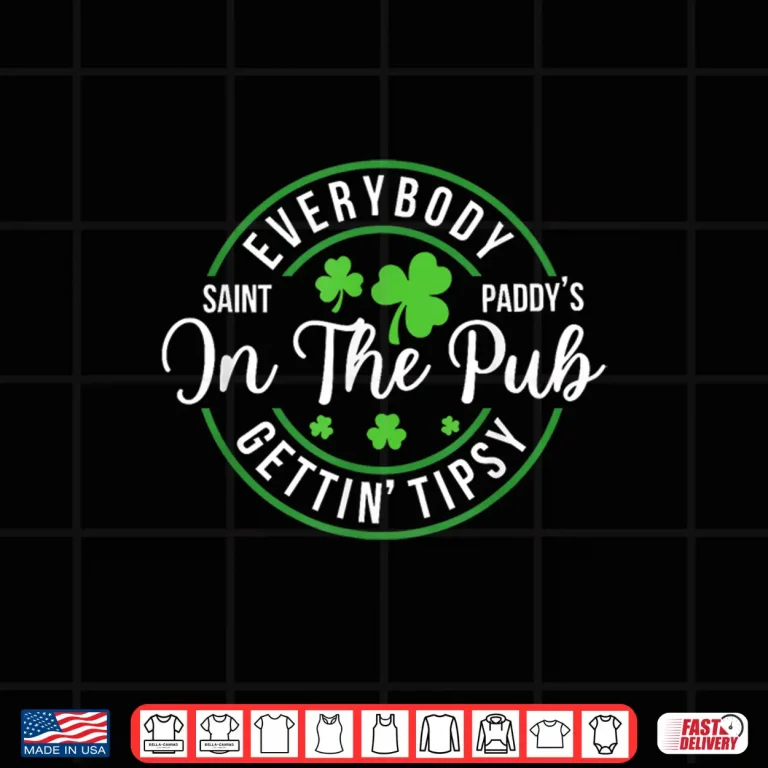 Design Everybody In The Pub Getting Tipsy Funny St PatrickS Day Shirt