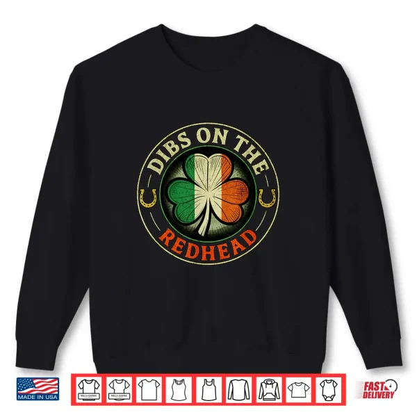 Sweatshirt Dibs On The Redhead Irish Funny St. PatrickS Day Shirt