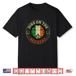 Dibs On The Redhead Irish Funny St. Patrick’S Day Shirt