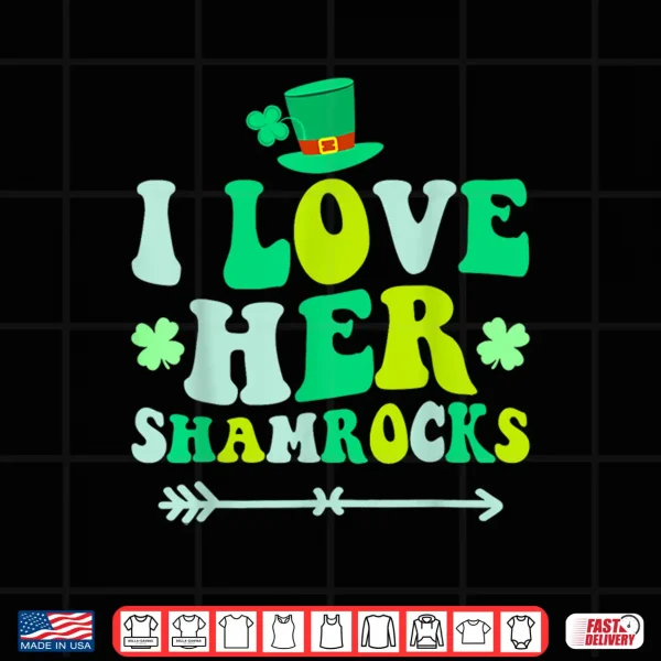 Design I Love Her Shamrocks Shirts St Patricks Day Matching Couples Shirt