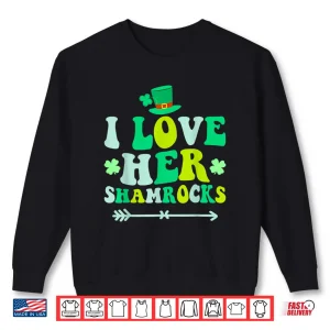 Sweatshirt I Love Her Shamrocks Shirts St Patricks Day Matching Couples Shirt