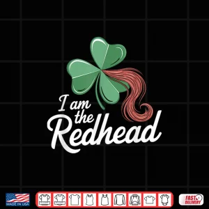 Design I Am The Redhead Dibs On The Redhead Funny St. Patricks Day Shirt