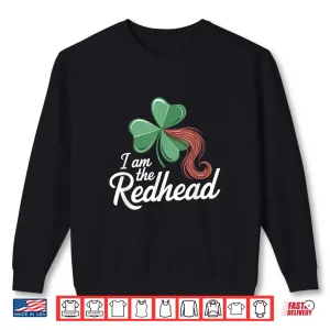 Sweatshirt I Am The Redhead Dibs On The Redhead Funny St. Patricks Day Shirt