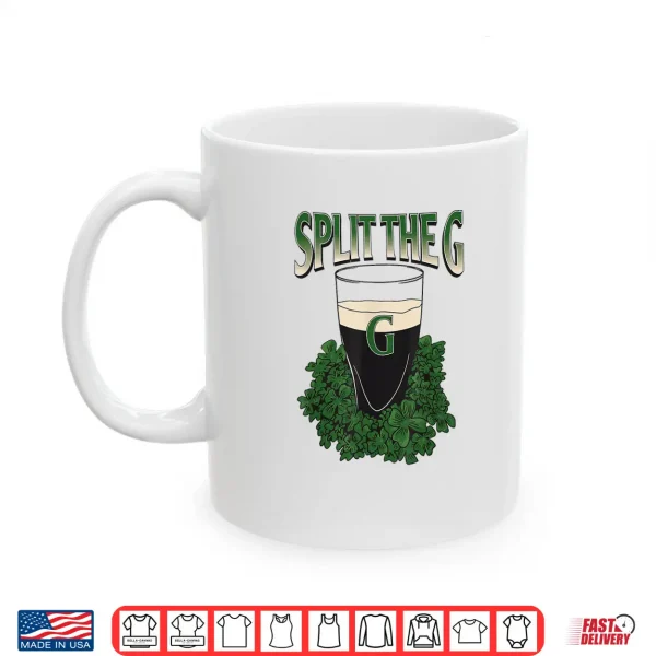 Mug Funny Split The G St. PatrickS Day Shirt