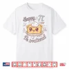 Happy Pi Day Be Irrational Cute Math Geek Funny Kawaii Pie Shirt