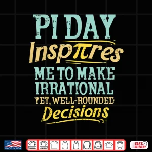 Design Funny Inspire Pi Day Shirt Motivational Math Student Gift Shirt