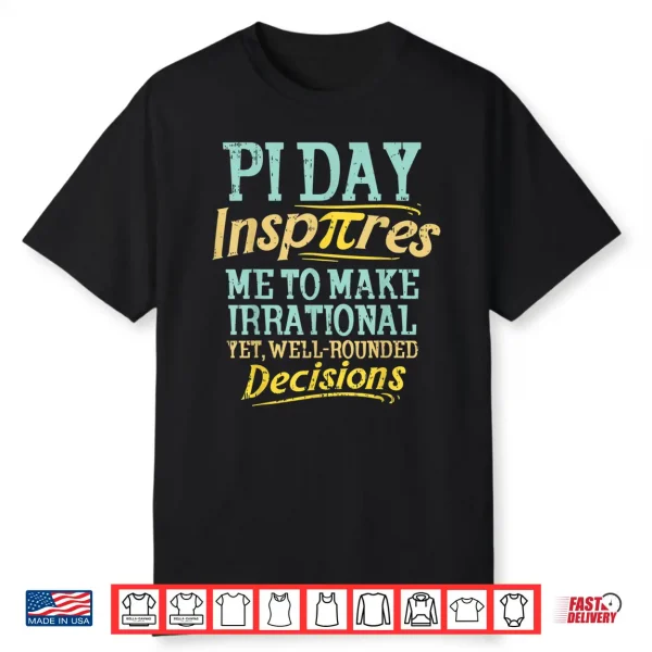 Funny Inspire Pi Day Shirt Motivational Math Student Gift Shirt