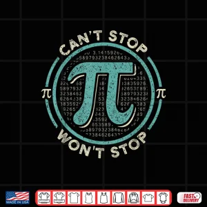 Design CanT Stop Pi WonT Stop Math Pi Day Shirt Shirt