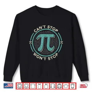Sweatshirt CanT Stop Pi WonT Stop Math Pi Day Shirt Shirt
