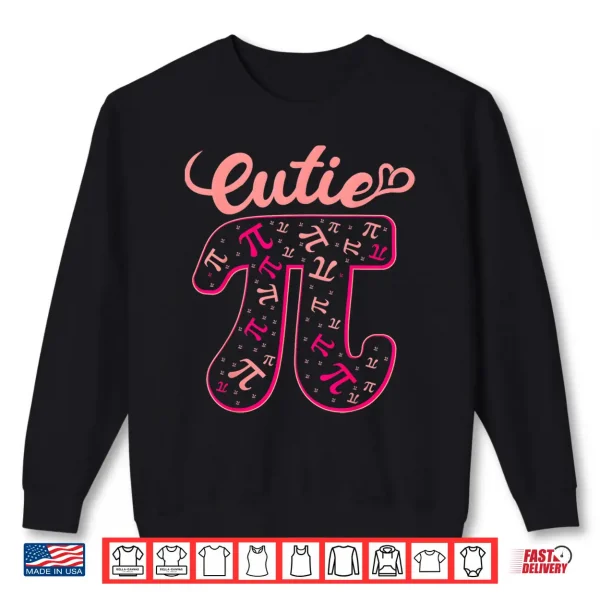 Sweatshirt Pi Day Shirt Women Kids Men Toddler Math Teacher Cutie Pi Shirt
