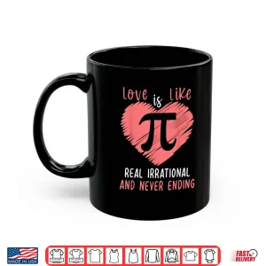 Mug Pi Day Shirt Love Is Like Pi Valentines Math Teacher Gift Shirt