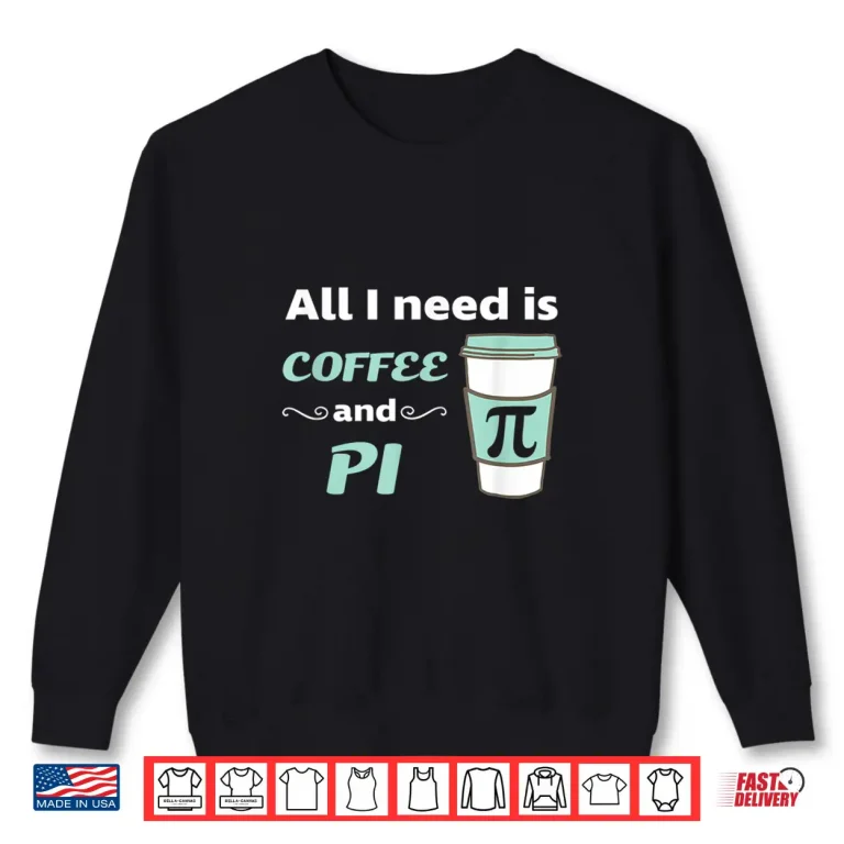 Sweatshirt Pi Day Math Coffee Lover Geometry Calculus Trigonometry Shirt