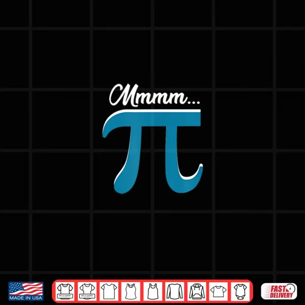 Design Mmm Pi Symbole Mmmm Pi Mmm Pie Math Geek Nerd Gift Pi Day Shirt