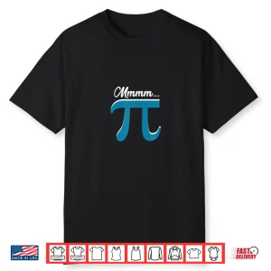 Mmm Pi Symbole Mmmm Pi Mmm Pie Math Geek Nerd Gift Pi Day Shirt