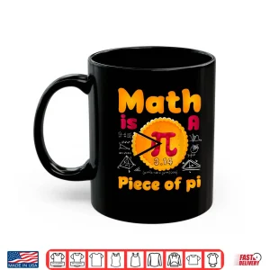 Mug Math Is A Piece Of Pie Happy Pi Day Mathematic Math Teacher Shirt