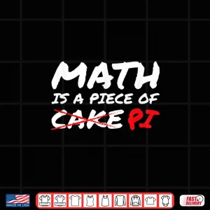 Design Math Is A Piece Of Pi Not Cake Pi Day Funny Gift Shirt