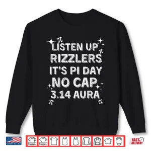 Sweatshirt Listen Up Rizzlers Sigma Pi Day Show No Cap Funny Pi Day Shirt