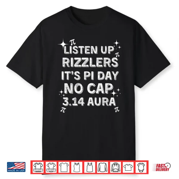 Listen Up Rizzlers Sigma Pi Day Show No Cap Funny Pi Day Shirt