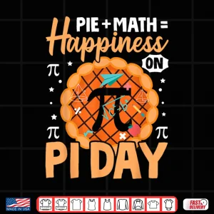 Design Happy Pi Day 3.14 Pi Pie Math Happiness On Pi Day Shirt
