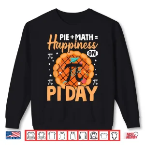 Sweatshirt Happy Pi Day 3.14 Pi Pie Math Happiness On Pi Day Shirt
